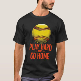 Camiseta Jugar duro o volver a casa - Cita divertida de Sof