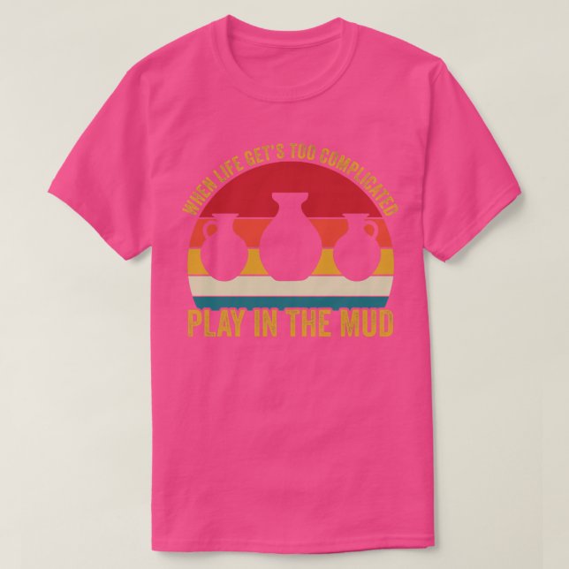 Camiseta Jugar en el barro gracioso ceramista de alfarería  (Diseño del anverso)