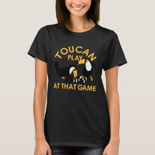 Camiseta Jugar En Ese Juego Toucan El Ave Más Inteligente