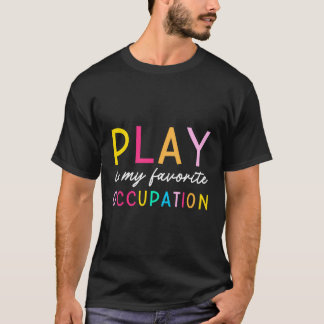 Camiseta Jugar Es Mi Ocupación Favorita Para Ocuparse De La