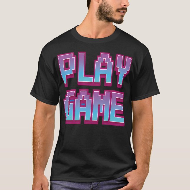 Camiseta Jugar juegos. (Anverso)
