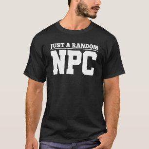 Camiseta Jugar sólo un NPC aleatorio