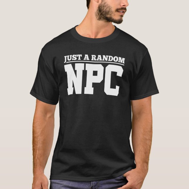 Camiseta Jugar sólo un NPC aleatorio (Anverso)