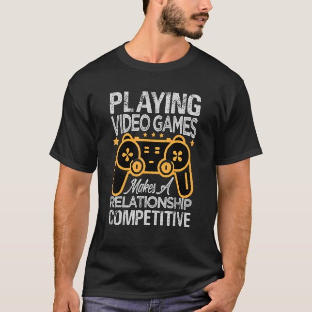 Camiseta Jugar Videojuegos Convierte A Un Competidor De Rel (Anverso)