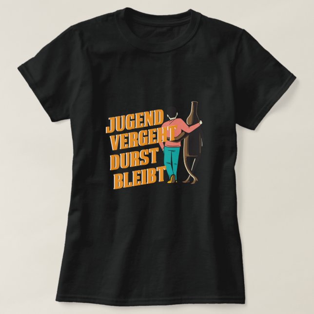 Camiseta Jugend Vergeht Durst Bleibt Bier Alkohol Beer Bott (Diseño del anverso)
