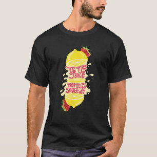 Camiseta Jugo que vale la pena apretar