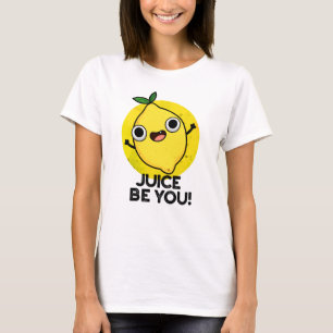 Camiseta Juice Be You Funny Posiit Fruit Lemon Pun