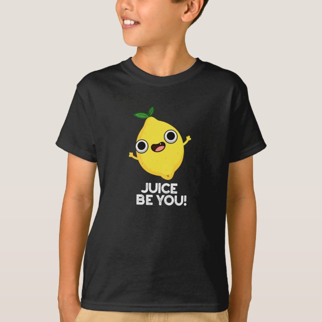 Camiseta Juice Be You Funny Positive Lemon Pun Dark BG (Anverso)