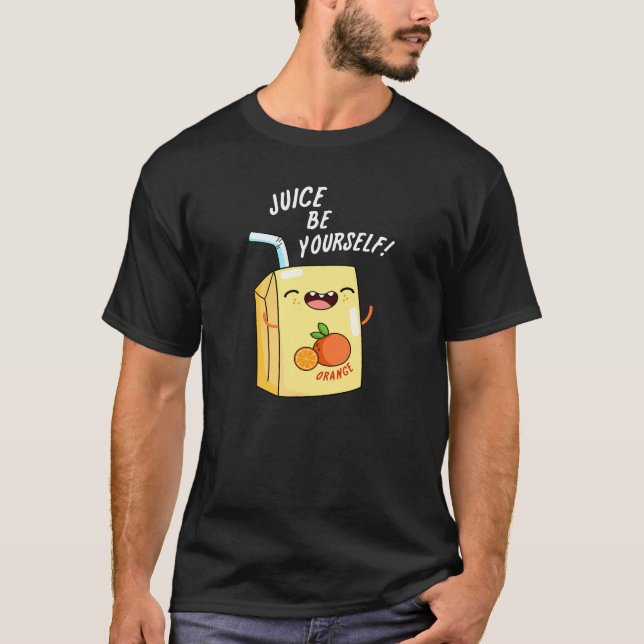 Camiseta Juice Be Your Funny Naranja Juice Pun Dark BG (Anverso)