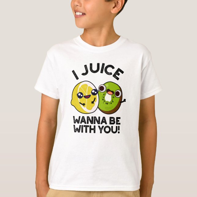 Camiseta Juice Quiero Estar Con Usted Divertido Pun De Frut (Anverso)