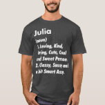 Camiseta Julia Definition Personalized Funny Birthday Gift<br><div class="desc">Julia Definition Personaliza Funny Birthday Gift Idea .</div>
