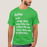 Camiseta Julia Definition Personalized Funny Birthday Gift<br><div class="desc">Julia Definition Personaliza Funny Birthday Gift Idea .</div>