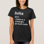 Camiseta JULIA Definition Personalized Name Funny Birthday<br><div class="desc">JULIA Definition Personalized Name Funny Birthday Gift Idea</div>