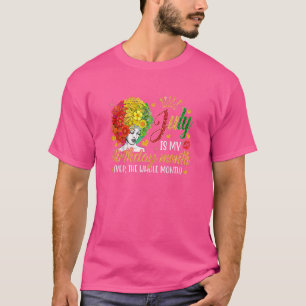 Camiseta Julio De Mujeres Es Mi Cumpleaños Mes Yep Todo El