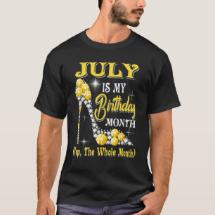 Camiseta Julio es mi cumpleaños mes zapatos Reina feliz
