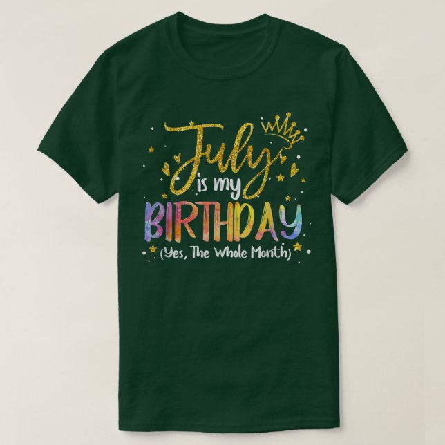 Camiseta Julio Es Mi Cumpleaños Sí Todo El Mes Cumpleaños T (Diseño del anverso)