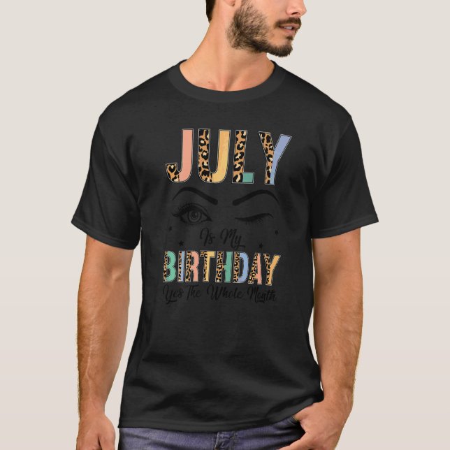 Camiseta Julio Es Mi Cumpleaños Sí Todo El Mes Las Mujeres  (Anverso)