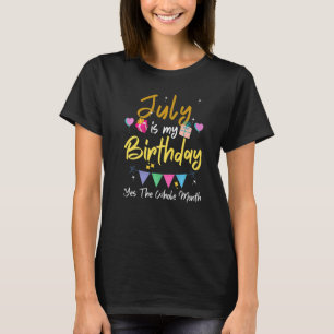 Camiseta Julio Es Mi Mes De Cumpleaños Sí Todo El Mes Gir