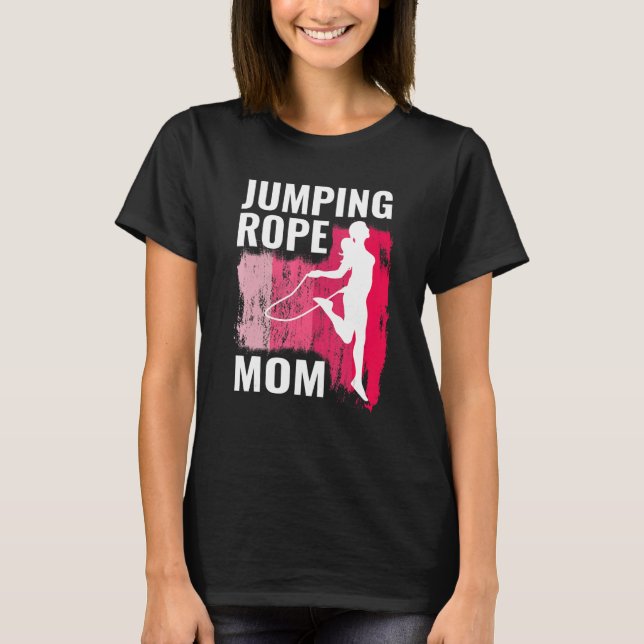 Camiseta Jumping Rope mom rope jumpers for women jump rope  (Anverso)