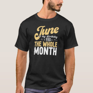 Camiseta June Es Mi Cumpleaños Todo El Mes