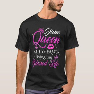 Camiseta June Queen Faith y Favor de vivir mi bendita vida