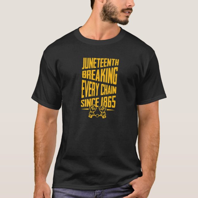 Camiseta Junenth Breaking Every Chain From 1865 Black Hist (Anverso)