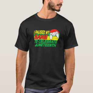 Camiseta Junenth Gamer Detuve Mi Juego Para Celebrar Juneth