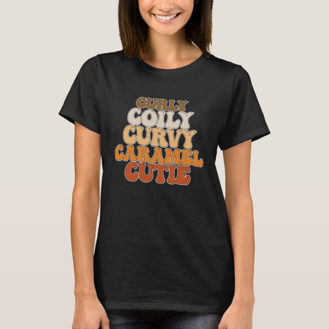 Camiseta JunetDecir Curly Coily Curvy Caramel Cutie (Anverso)