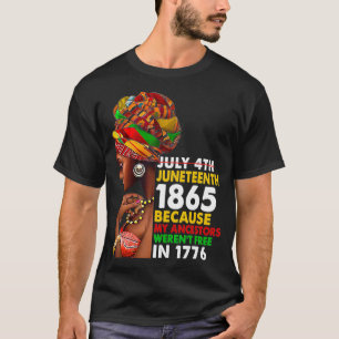 Camiseta Juneteenth 1865 Because My Ancestors Weren't Free