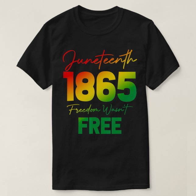 Camiseta Juneteenth 1865 Freedom Wasn't Free Gradient Graph (Diseño del anverso)
