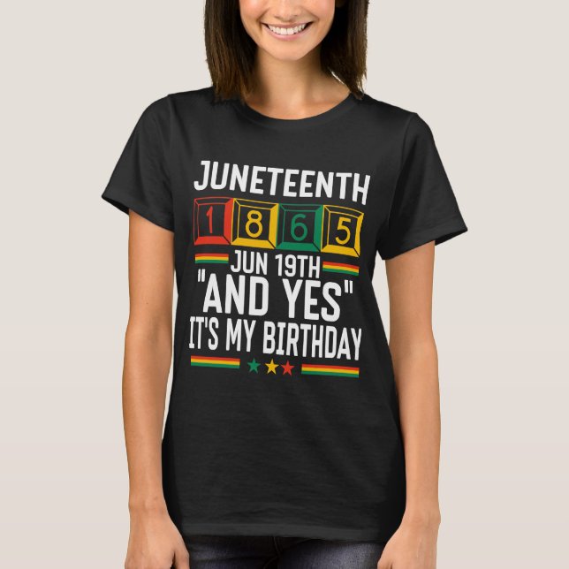 Camiseta Juneteenth 1865 Y Sí Es Mi Cumpleaños (Anverso)