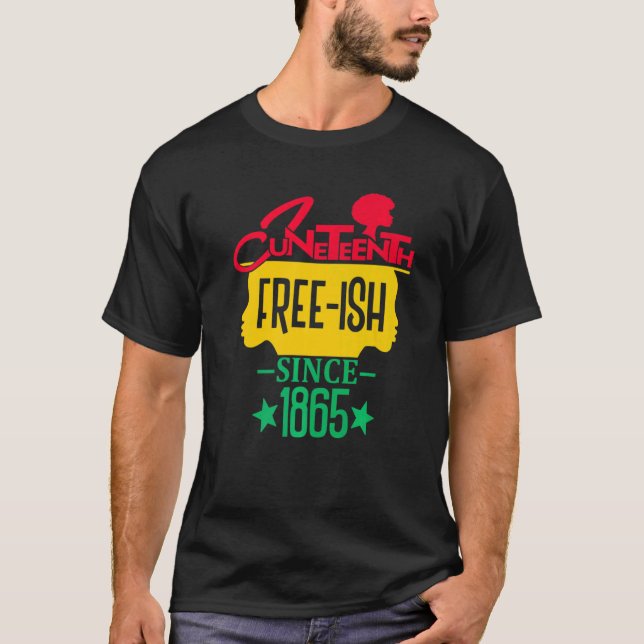 Camiseta Juneteenth Free Ish Since 1865 Celebrating Black F (Anverso)