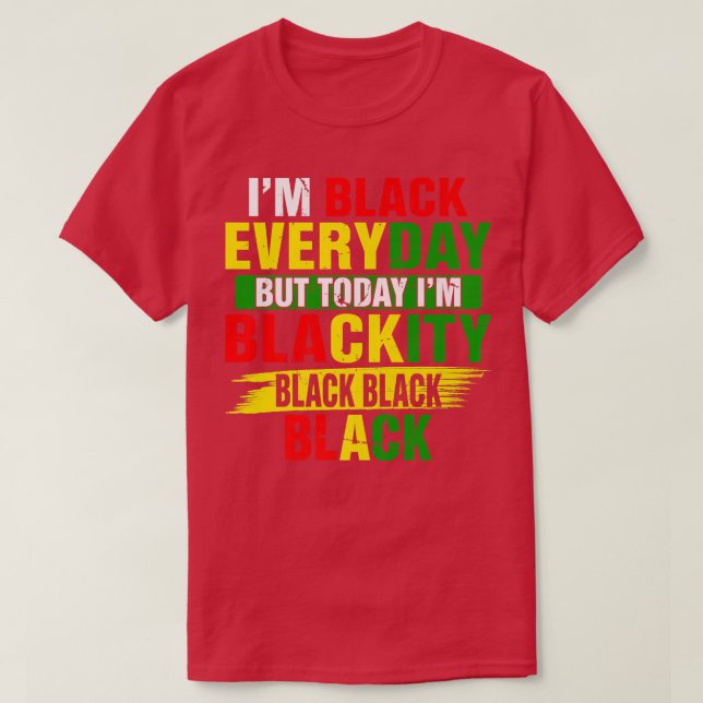 Camiseta Juneteenth I'm Blackity Black Power African Americ (Diseño del anverso)