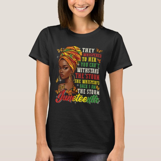 Camiseta Juneteenth They Whispered To Her You Cannot Withst (Anverso)