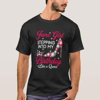 Camiseta Junio Chica Entrando A Mi Cumpleaños Como Una Rein