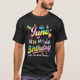 Camiseta Junio Es Mi Cumpleaños Sí Todo El Mes Jueves Día