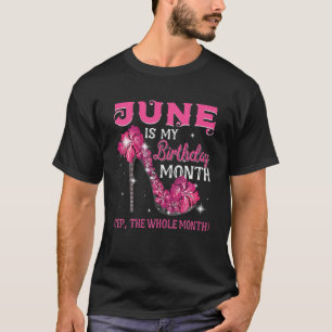 Camiseta Junio Es Mi Cumpleaños Todo El Mes Cumpleaños De J