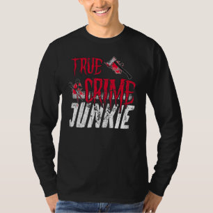 Camiseta Junkie del Crimen Verdadero