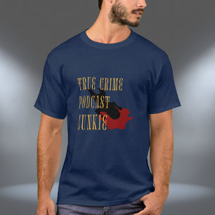 Camiseta Junkie, Podcast de Crímenes Verdaderos