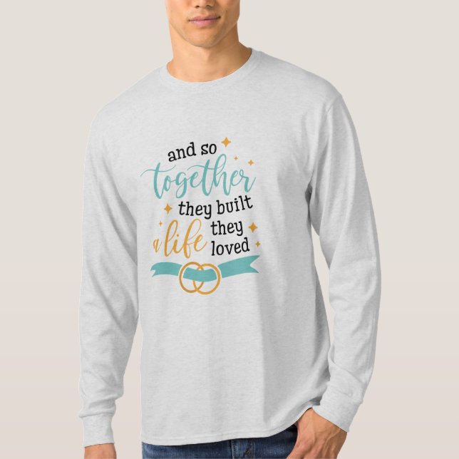 Camiseta Juntos Construyeron Una Vida (Anverso)