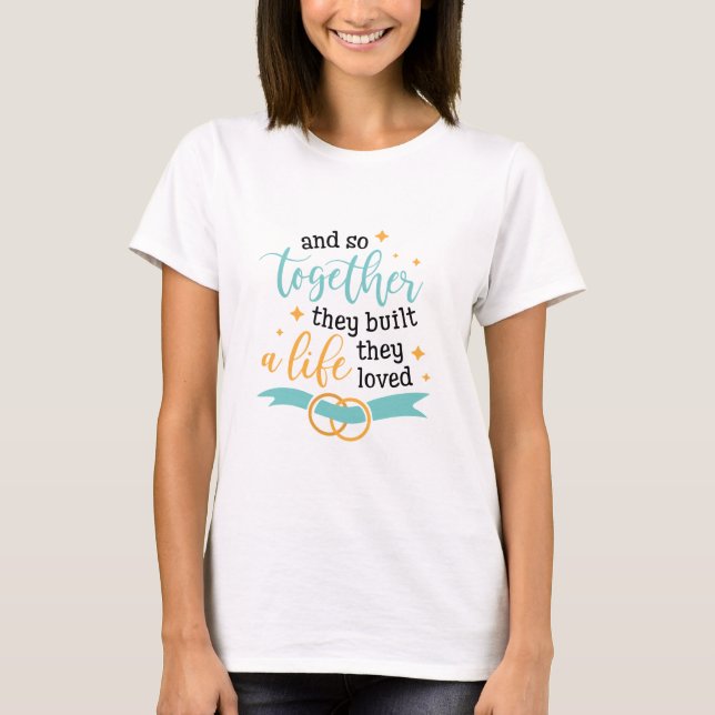 Camiseta Juntos Construyeron Una Vida (Anverso)