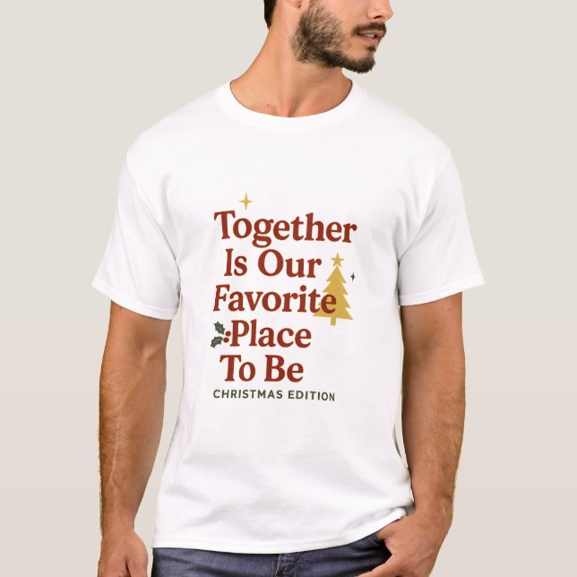 Camiseta Juntos Es Nuestro Lugar Favorito Para Estar (Anverso)