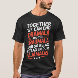 Camiseta Juntos podemos poner fin a la Dramala y al Traumal