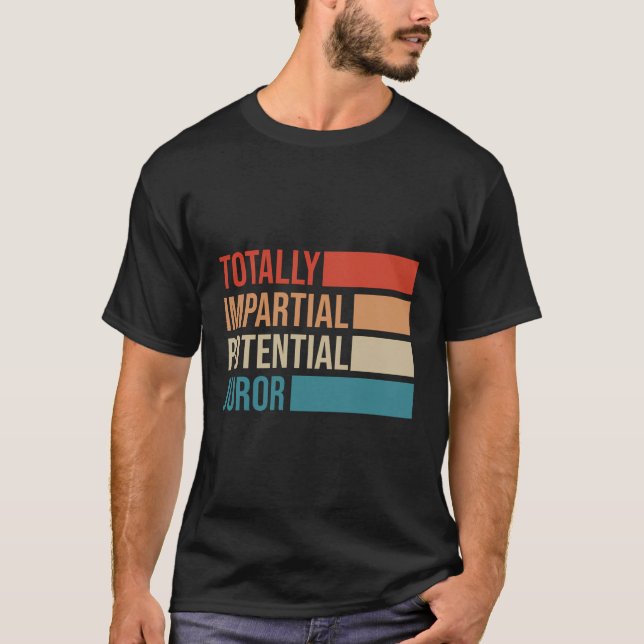 Camiseta Jurado potencial totalmente imparcial (Anverso)