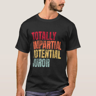 Camiseta Jurado potencial totalmente imparcial