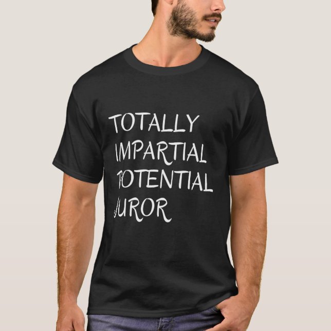Camiseta Jurado potencial totalmente imparcial 4 (Anverso)
