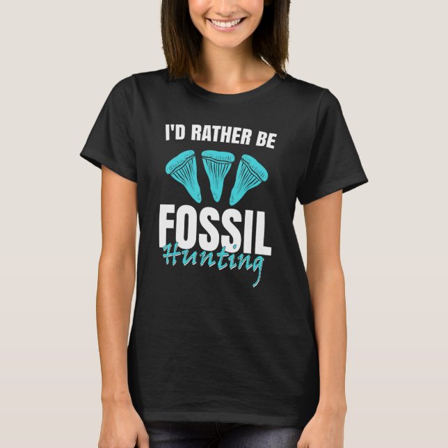 Camiseta Jurassic Fossil Digging World   I`d Rather be Foss (Anverso)