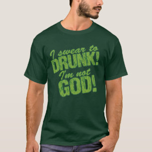 Camiseta ¡Juro a Borracho que no soy Dios!
