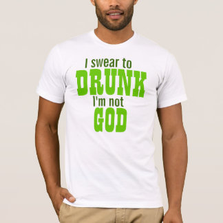 Camiseta Juro a borracho yo no soy dios