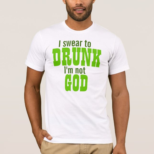 Camiseta Juro a borracho yo no soy dios (Anverso)